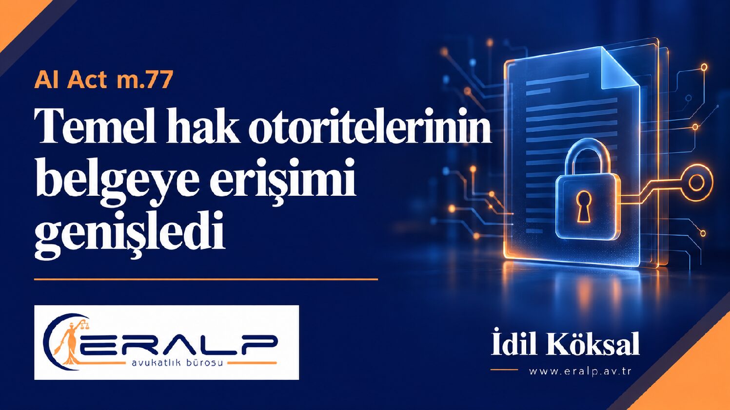 AI Act m.77: Temel hak otoritelerinin belgeye erişimi genişledi